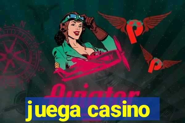 juega casino