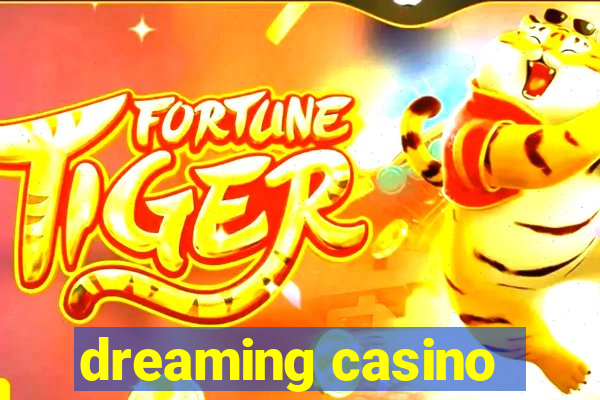 dreaming casino