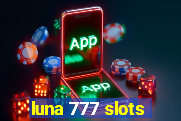 luna 777 slots