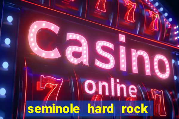 seminole hard rock hotel & casino