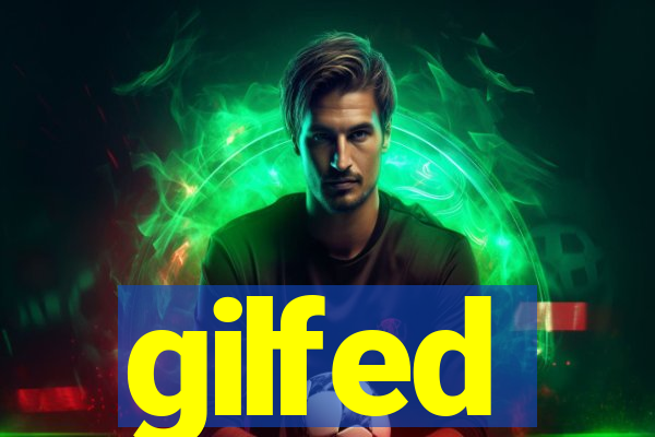 gilfed