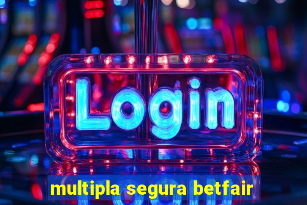 multipla segura betfair