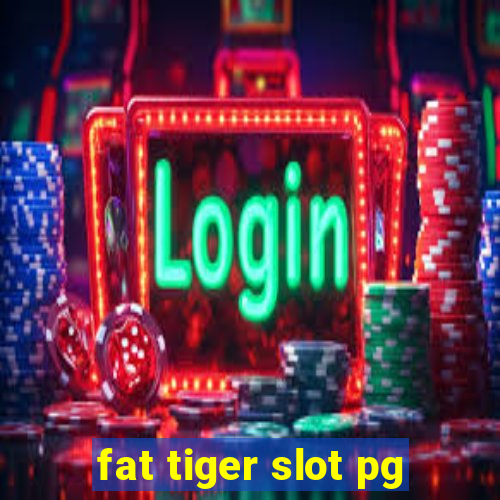 fat tiger slot pg