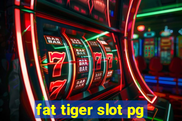 fat tiger slot pg