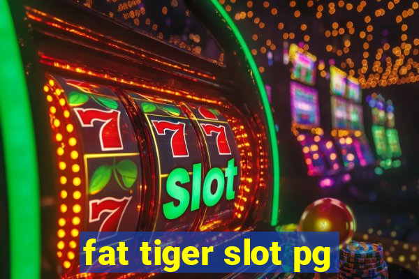 fat tiger slot pg