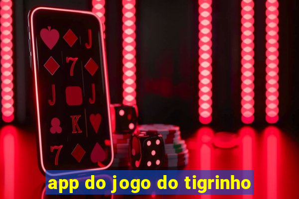 app do jogo do tigrinho