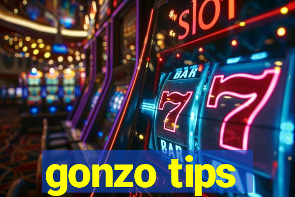 gonzo tips