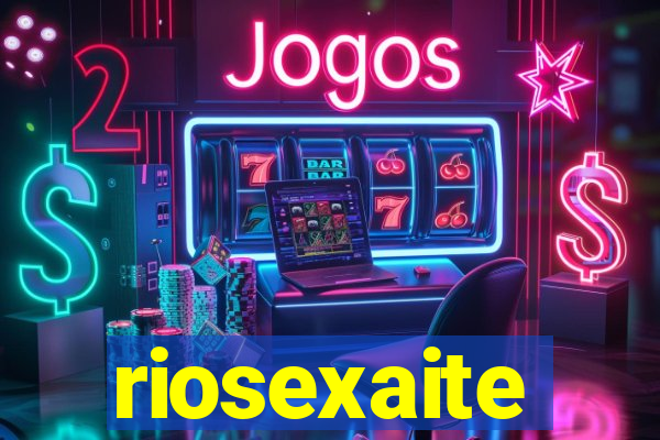 riosexaite