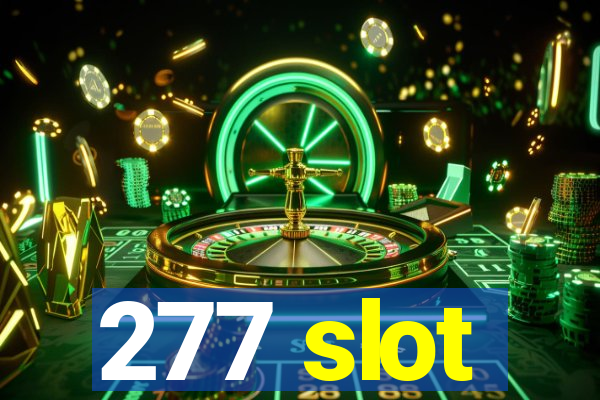 277 slot