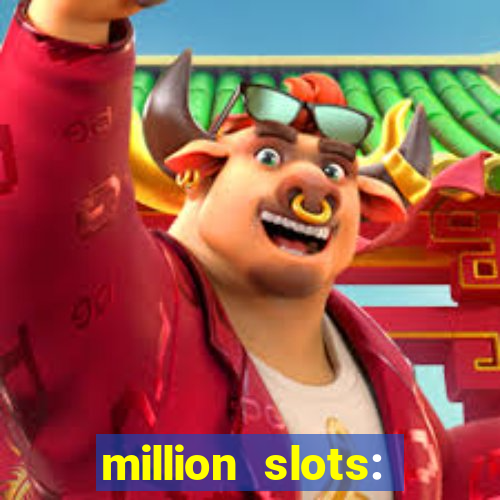 million slots: jackpot slots