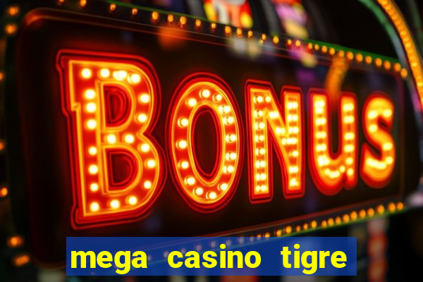 mega casino tigre vs dragao