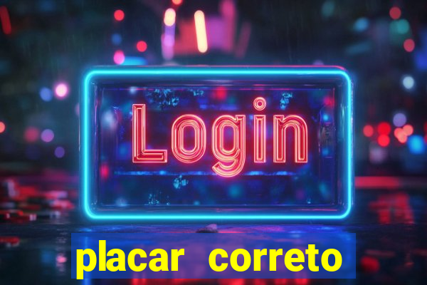 placar correto jogos de hoje