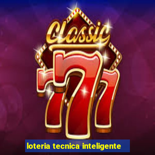 loteria tecnica inteligente