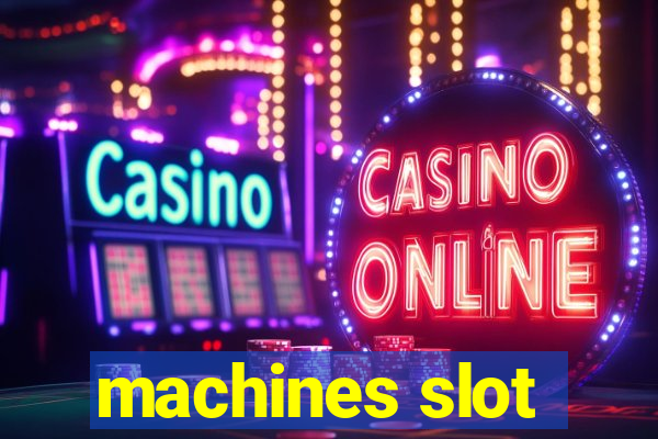 machines slot