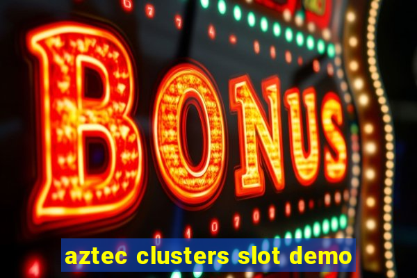 aztec clusters slot demo