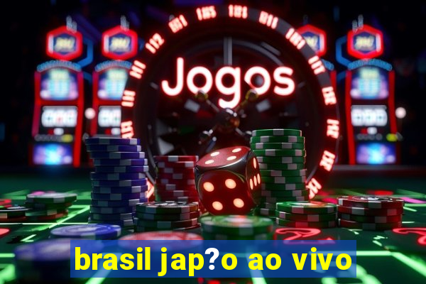 brasil jap?o ao vivo