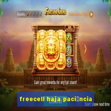 freecell haja paci锚ncia