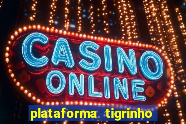 plataforma tigrinho 5 reais