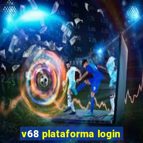 v68 plataforma login