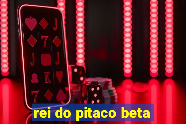 rei do pitaco beta