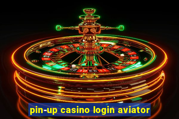 pin-up casino login aviator