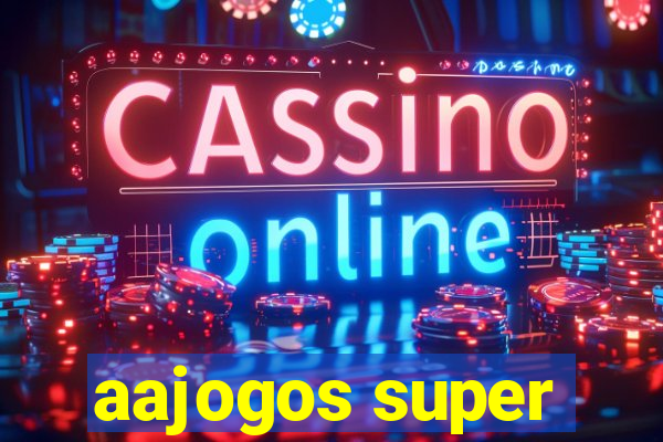 aajogos super