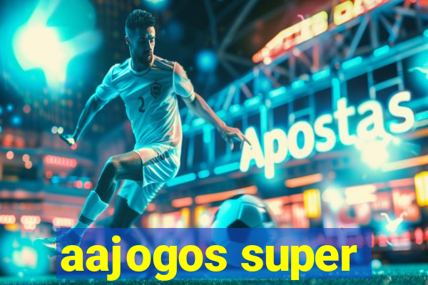 aajogos super