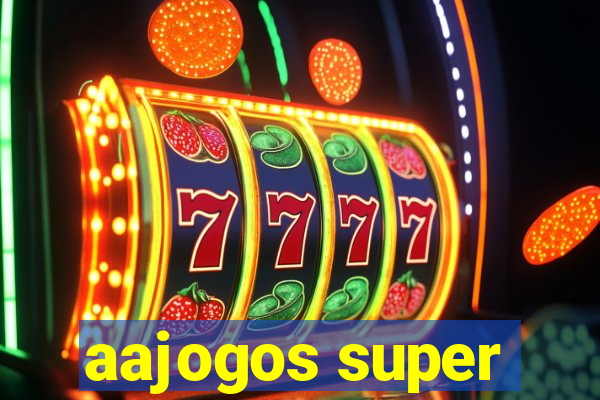 aajogos super