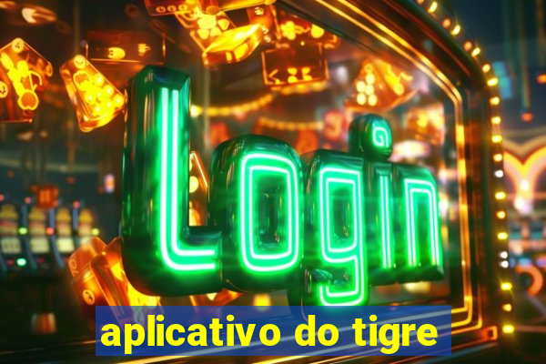 aplicativo do tigre