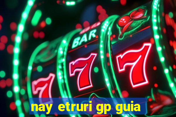 nay etruri gp guia