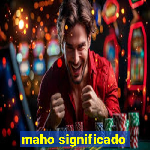 maho significado