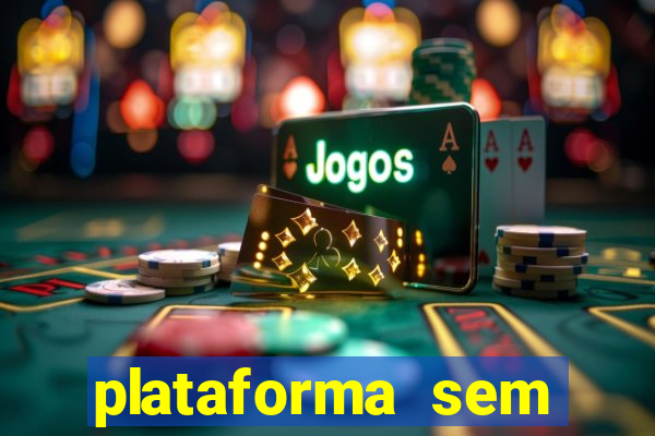 plataforma sem deposito minimo