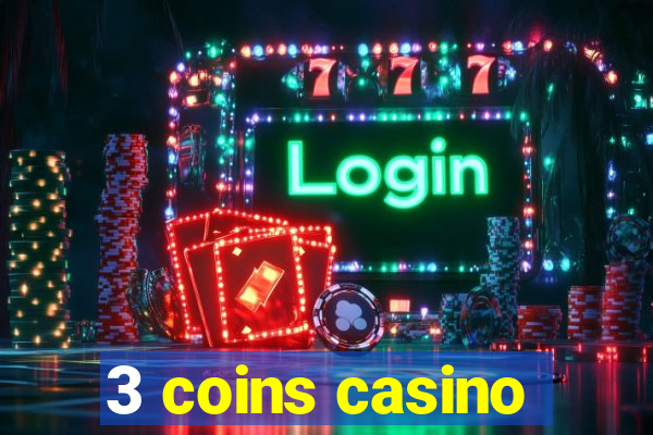 3 coins casino