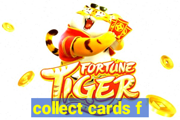 collect cards f