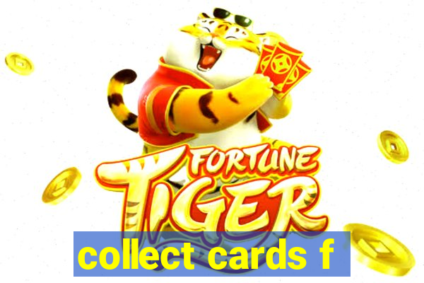 collect cards f