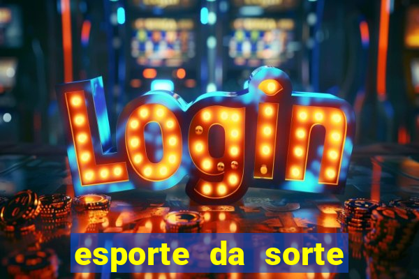 esporte da sorte casino link