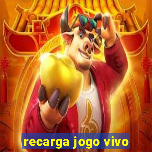 recarga jogo vivo