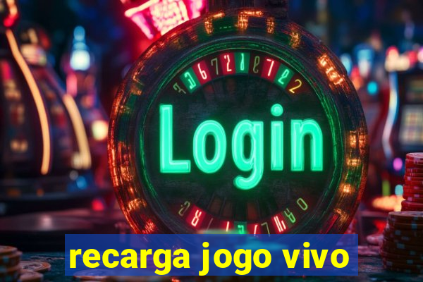 recarga jogo vivo