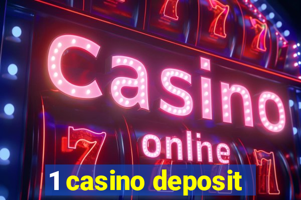 1 casino deposit