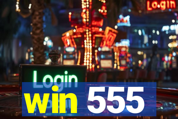 win 555