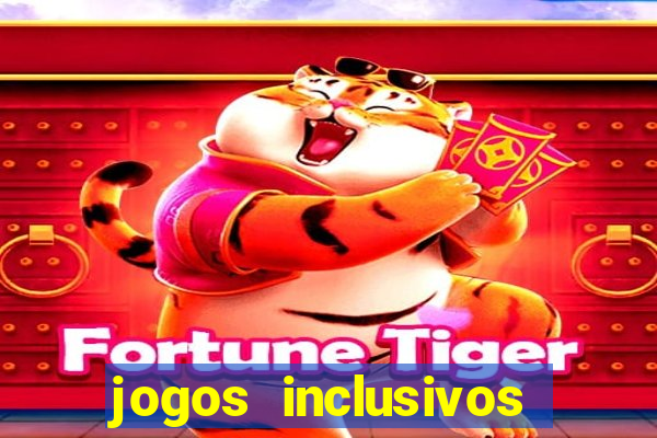 jogos inclusivos educa??o física