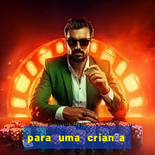 para uma crian莽a incrivel png