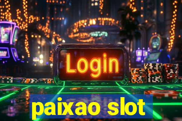 paixao slot