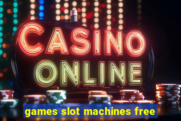 games slot machines free