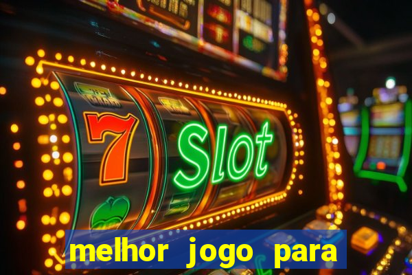 melhor jogo para ganhar dinheiro