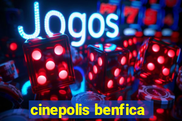 cinepolis benfica