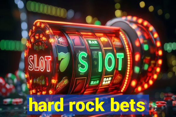 hard rock bets