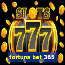 fortuna bet 365