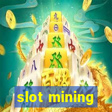 slot mining