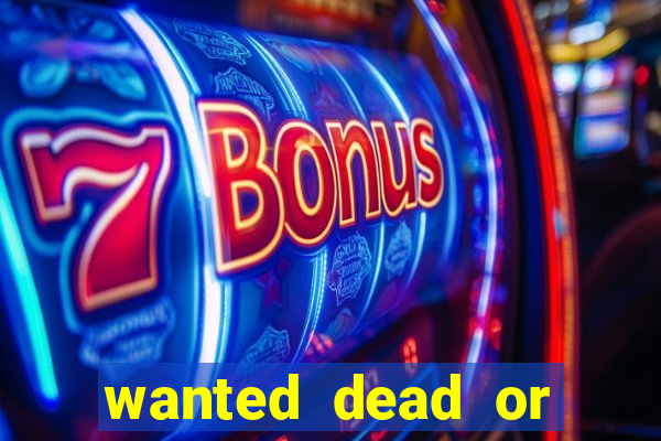 wanted dead or alive slot